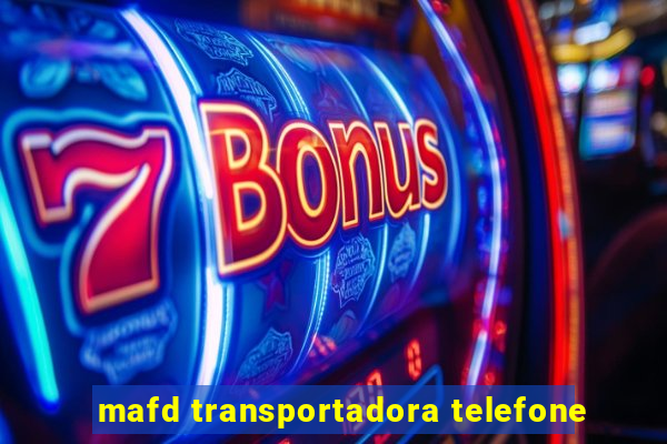 mafd transportadora telefone